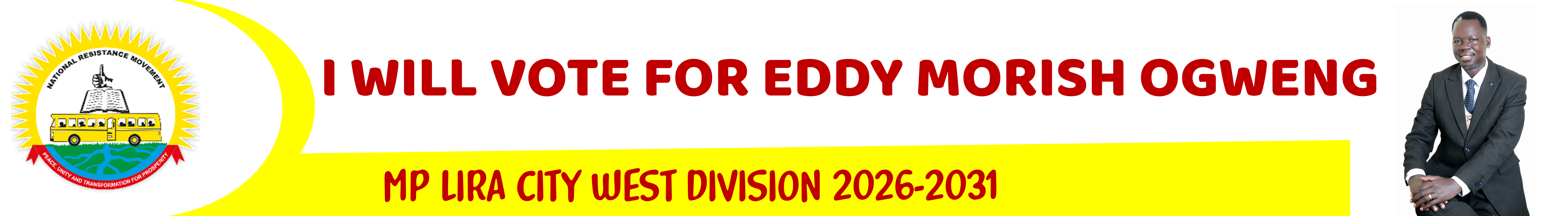 I Will Vote Eddy Morrish Ogweng For MP Lira City West 2026-2031